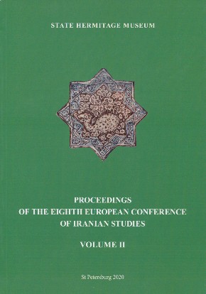 Proceedings of the Eighth European Conference of Iranian Studies (State Hermitage Museum and Institute of Oriental Manuscripts, St Petersburg, 14-19 September 2015). Volume II: Studies on Iran and the Persianate World after Islam. In English. St Petersburg: State Hermitage Publishers. 2020.